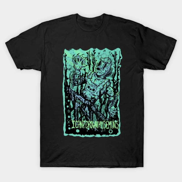 I Can't Drown My Demons T-Shirt by Heythisguydoesart